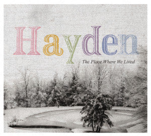 Hayden ‎/ The Place Where We Lived - LP