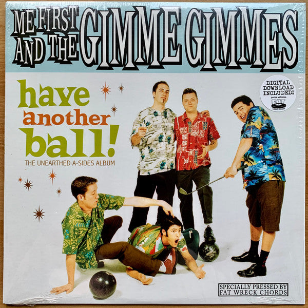 Me First And The Gimme Gimmes / Have Another Ball! (The Unearthed A-Sides Album) - LP