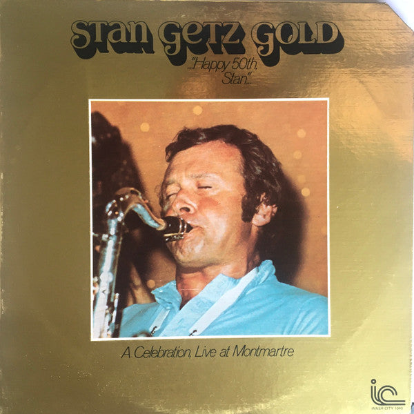 Stan Getz Quartet – Stan Getz Gold ..." Happy 50th Stan" / A Celebration, Live At Montmartre - 2LP Used