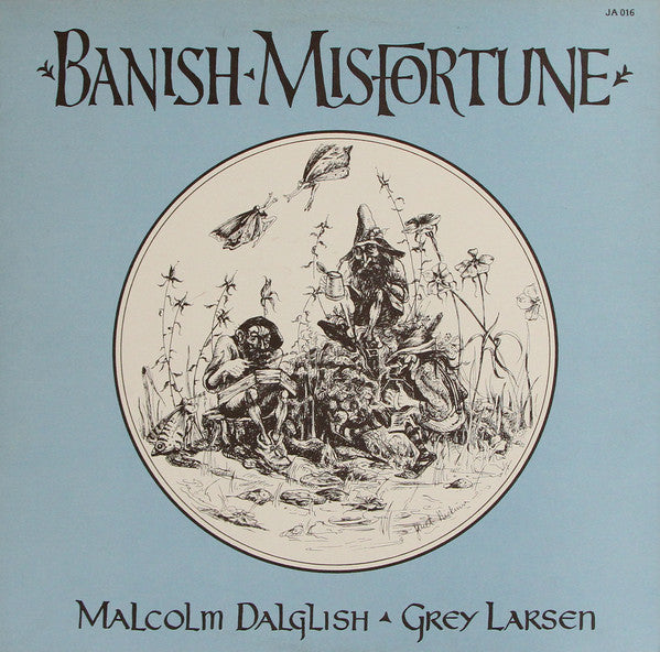 Malcolm Dalglish • Grey Larsen* ‎/ Banish Misfortune - LP Used