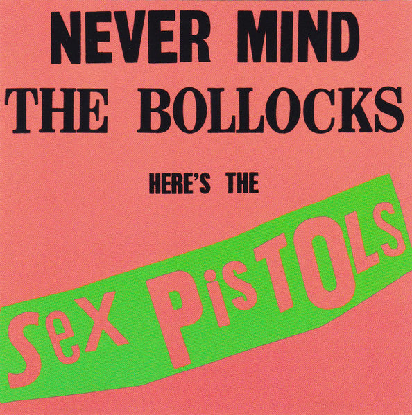 Sex Pistols / Never Mind The Bollocks Here&