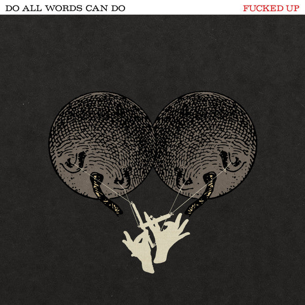 Fucked Up / Do All Words Can Do - LP
