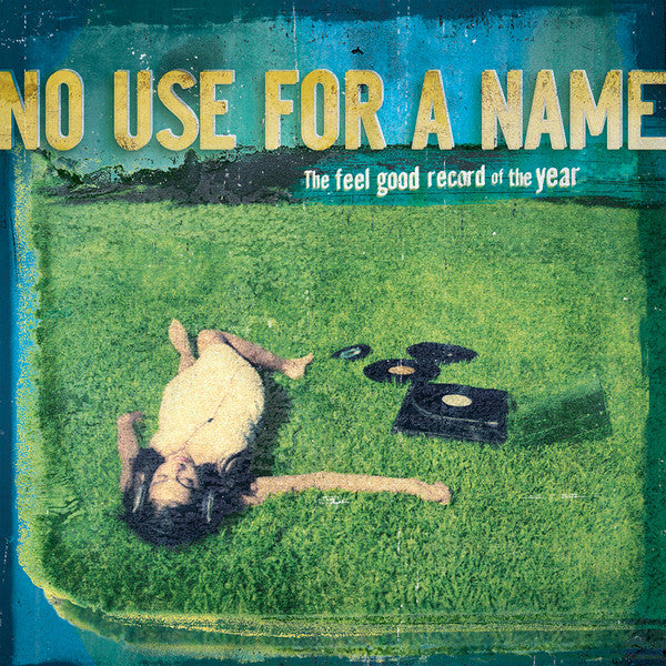No Use For A Name / The Feel Good Record Of The Year - LP
