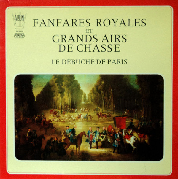 Le Débuché De Paris / Fanfares Royales Et Grands Airs De Chasse - LP (used)
