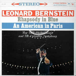 Leonard Bernstein ‎/ Rhapsody In Blue, An American In Paris - LP (Used)