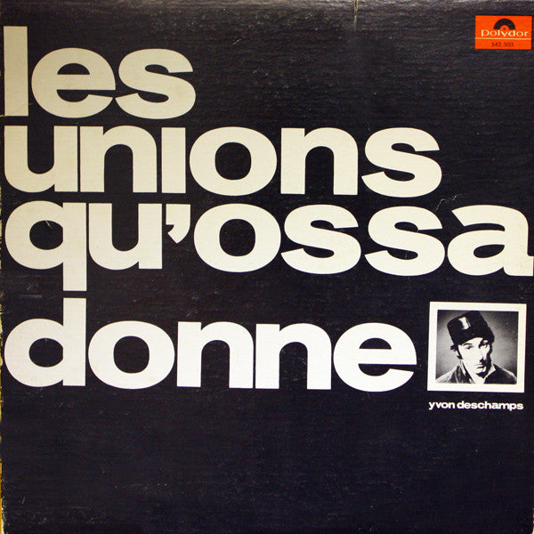 Yvon Deschamps / Les Unions Qu&