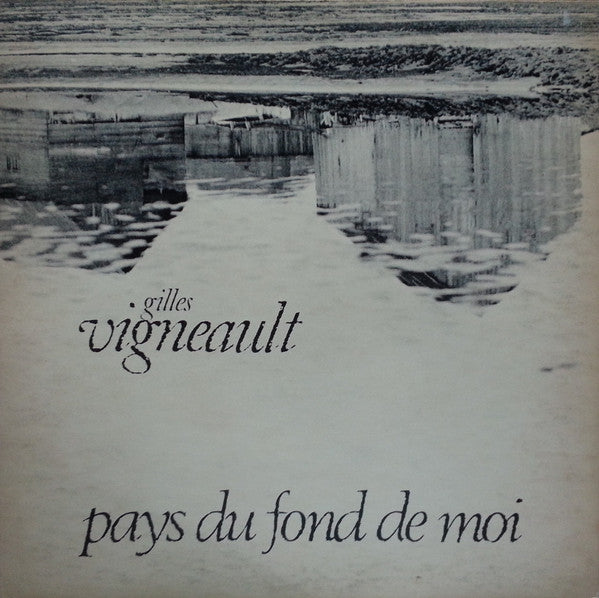 Gilles Vigneault / Pays Du Fond De Moi - LP Used