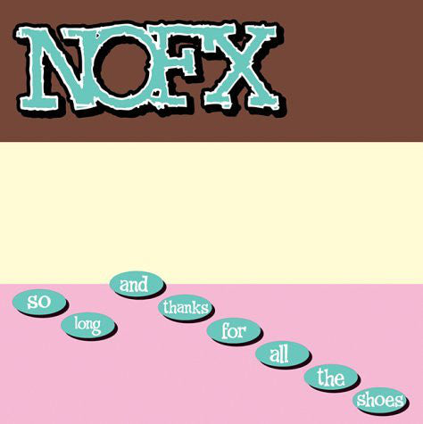 NOFX / So Long And Thanks For All The Shoes - LP