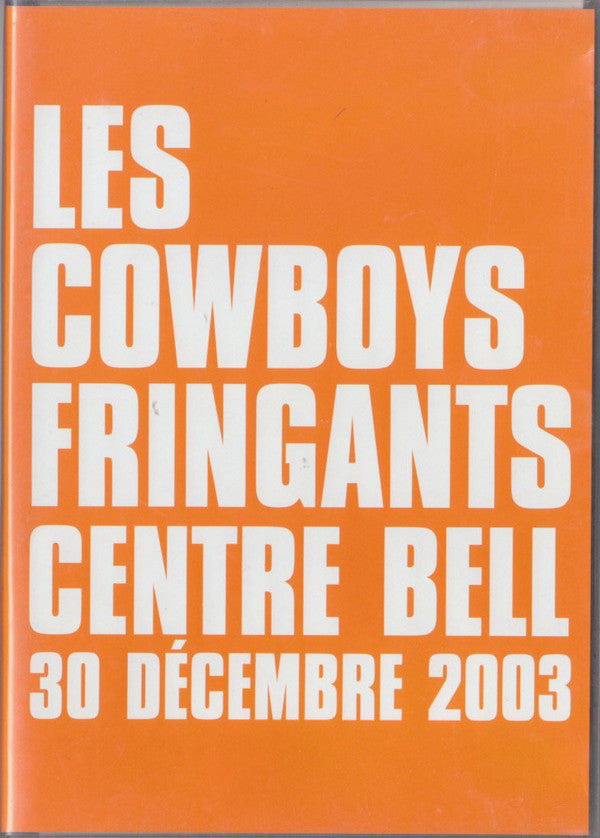 Les Cowboys Fringants ‎/ Centre Bell: 30 Décembre 2003 - DVD