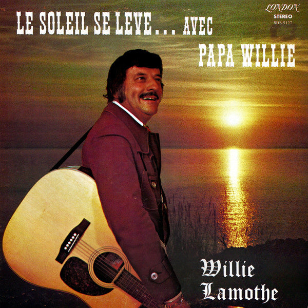 Willie Lamothe / Le Soleil Se Lève... Avec Papa Willie - LP (used)