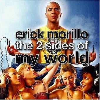 Erick Morillo / The 2 Sides Of My World - CD (Used)