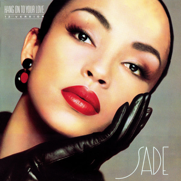 Sade / Hang On To Your Love - LP 12&