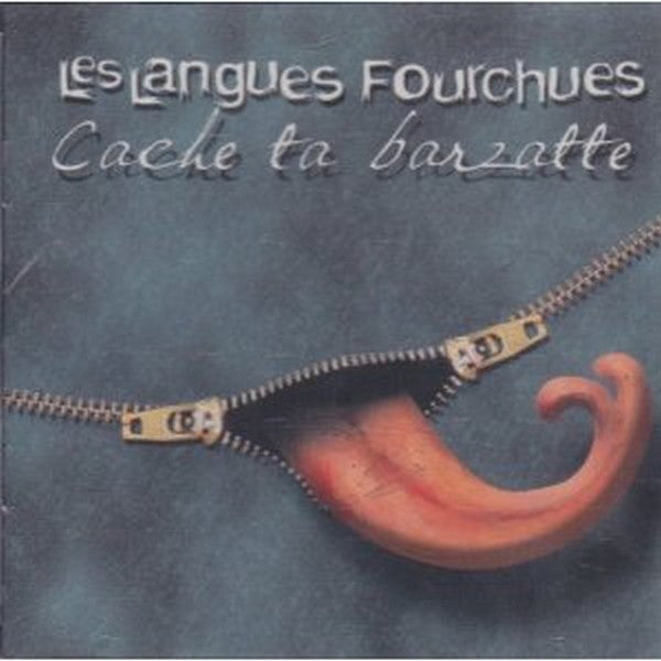 Les Langues Fourchues ‎/ Cache Ta Barzatte - CD