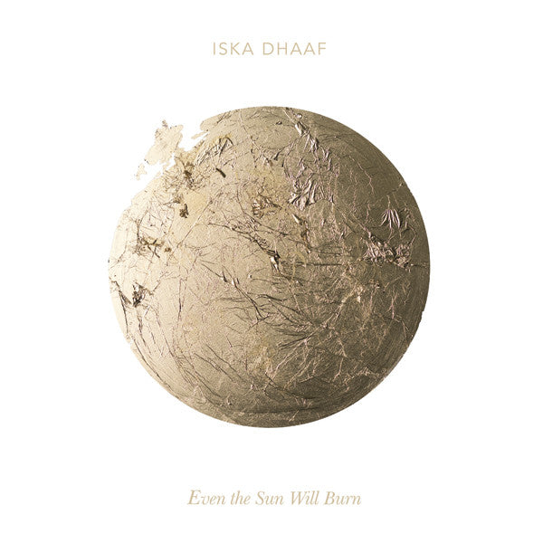 Iska Dhaaf / Even the Sun Will Burn - LP Used