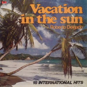 Roberto Delgado / Vacation In The Sun - LP Used