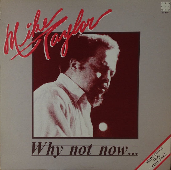 Mike Taylor / Why Not Now... - LP