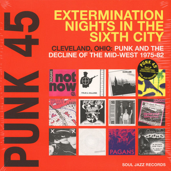 Various / Punk 45: Extermination Nights In The Sixth City! Cleveland, Ohio : Punk And The Decline Of The Mid West 1975 - 82 - LP