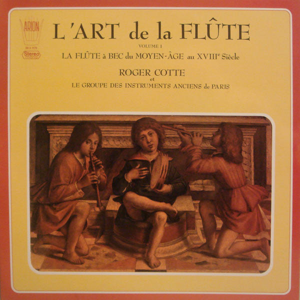 Roger Cotte Et Le Groupe Des Instruments Anciens De Paris - La Flûte À Bec Du Moyen-Âge Au XIIIe Sècle - LP (used)