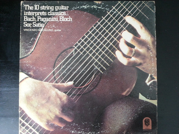 Vincenzo Macaluso ‎– The 10 String Guitar Interprets Classics...Bach, Paganini, Bloch, Sor, Satie. - LP Used