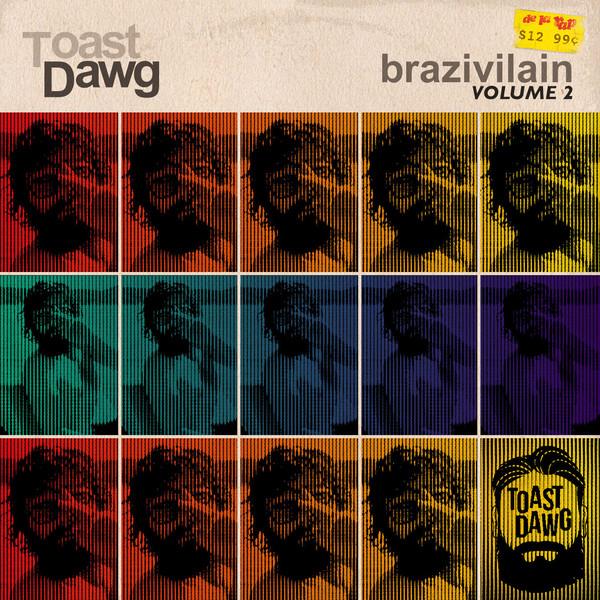 Toast Dawg / Brazivillain Vol. Ii (Vinyl) - LP 