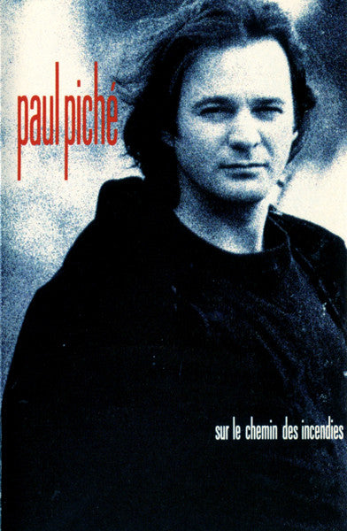 Paul Piché / Sur Le Chemin Des Incendies - K7 Used