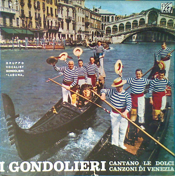 Gruppo Vocalist Gondolieri "Laguna" / I Gondolieri Cantano Le Dolci Canzoni di Venezia - LP (used)
