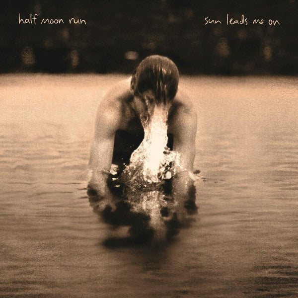 Half Moon Run / Sun Leads Me On - LP