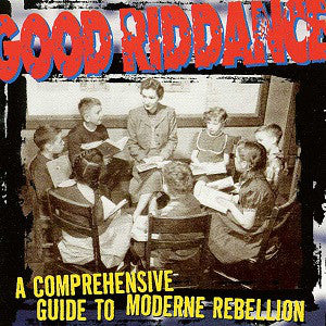 Good Riddance ‎/ A Comprehensive Guide To Modern Rebellion - LP