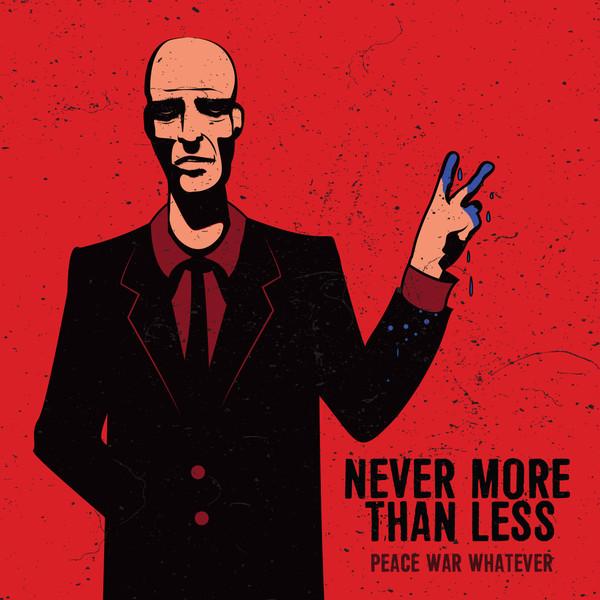 Never More Than Less / Peace War Whatever - CD