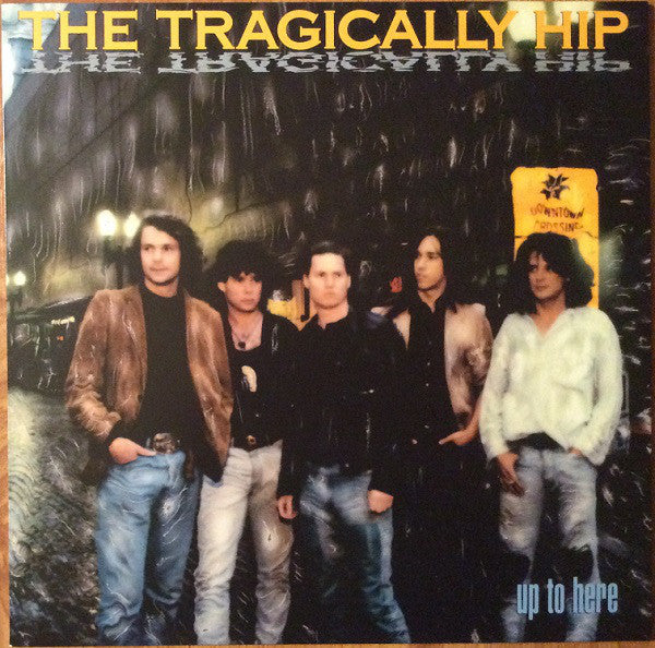 The Tragically Hip ‎/ Up To Here - LP