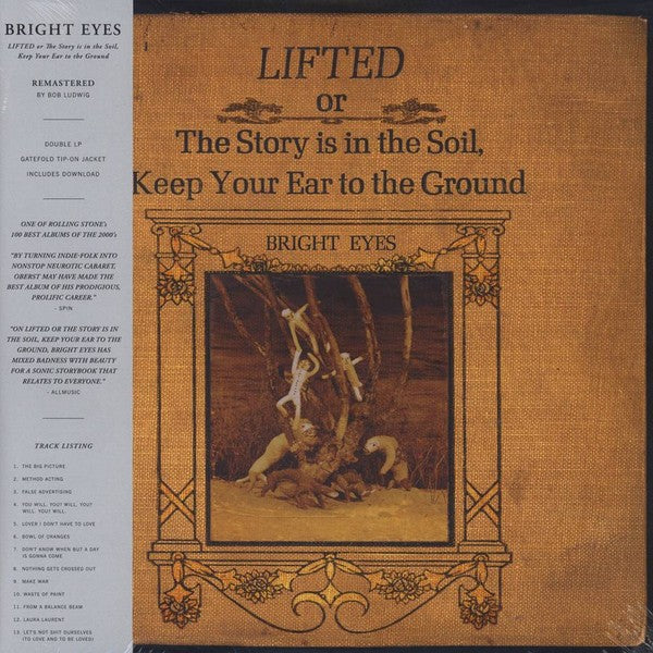 Bright Eyes ‎/ Lifted Or The Story Is In The Soil, Keep Your Ear To The Ground - 2LP