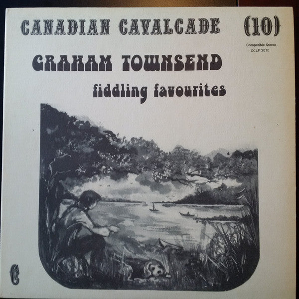 Graham Townsend ‎– Canadian Cavalcade (10) / Fiddling Favorites - LP (used)