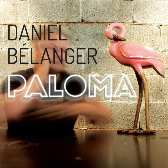 Daniel Bélanger ‎/ Paloma - LP