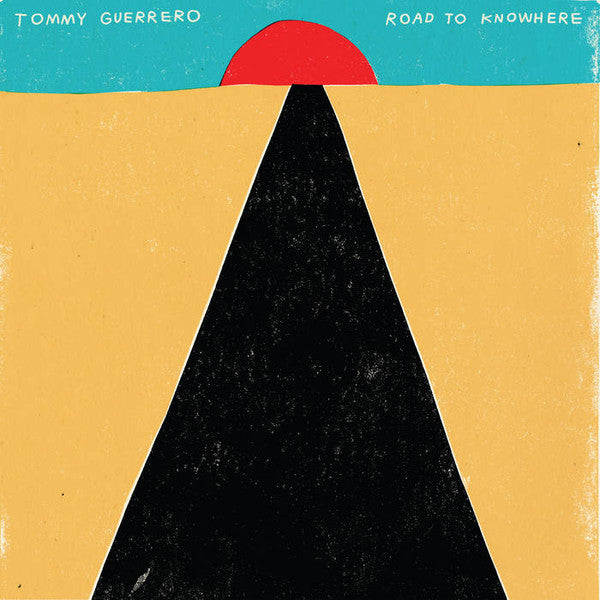 Tommy Guerrero ‎/ Road To Knowhere - LP