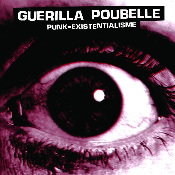 Guerilla Poubelle / Punk = Existentialisme - CD