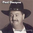 Paul Dwayne / Always Country - CD