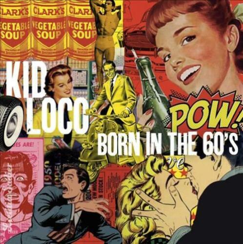 Kid Loco / Born in the 60&
