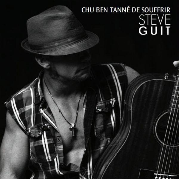 Steve Guit / Chu ben tanné de souffrir - CD